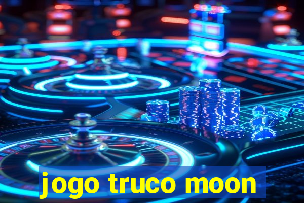 jogo truco moon